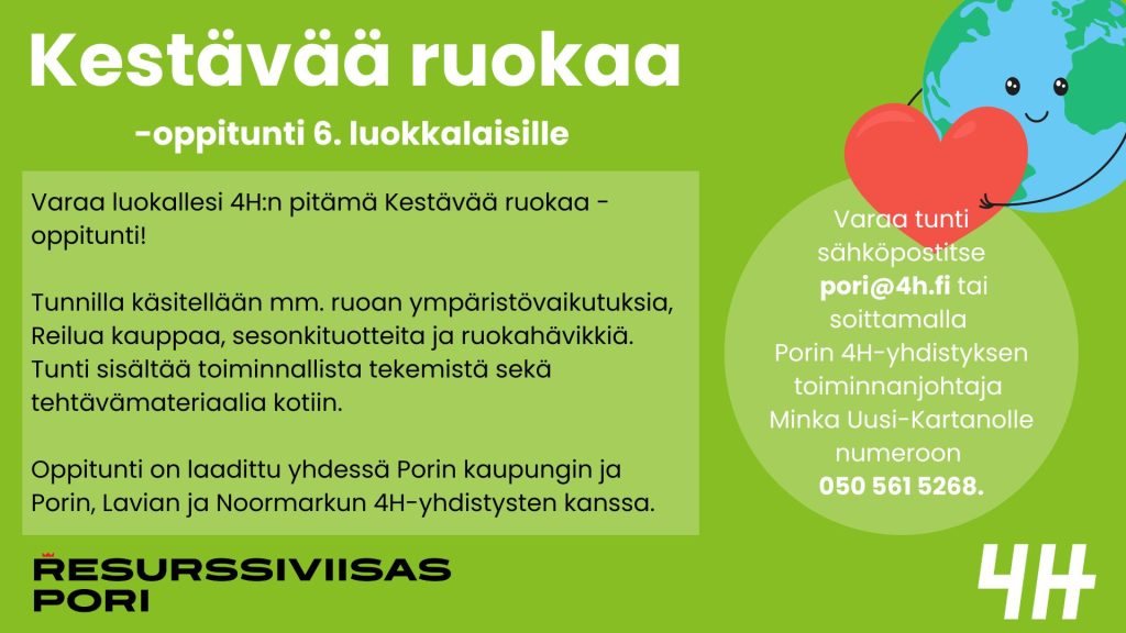 Kestävää ruokaa -oppitunti 6.-luokkalaisilile mainos. Varaa luokallesi Porin 4H-yhdistyksen pitämä Kestävää ruokaa -oppitunti! Lisätietoja Intopolun nettisivulla.
